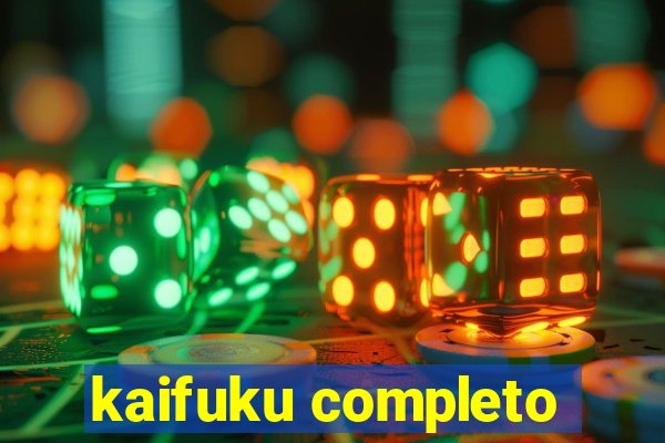 kaifuku completo